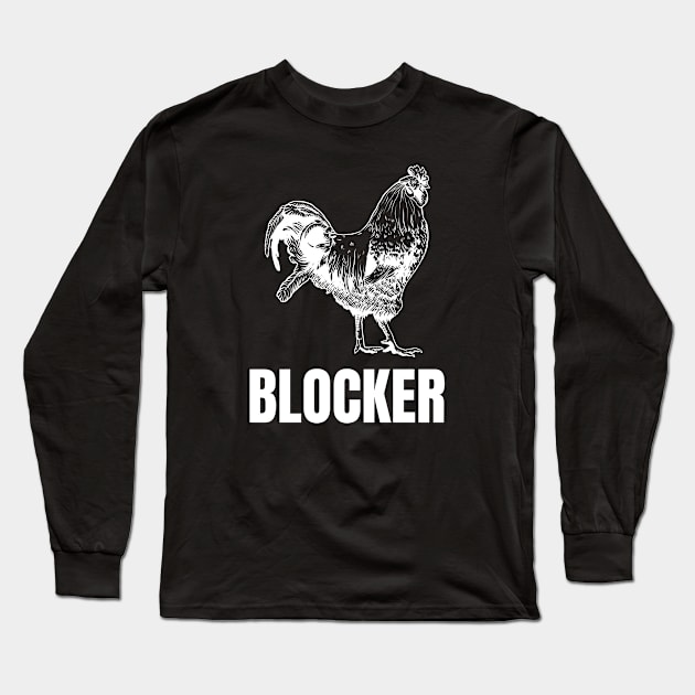 Cock Blocker Funny Chicken Lover Design Long Sleeve T-Shirt by Bunchatees